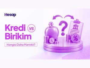 Kredi Çekmek mi, Birikimi Kullanmak mı Daha Mantıklı?