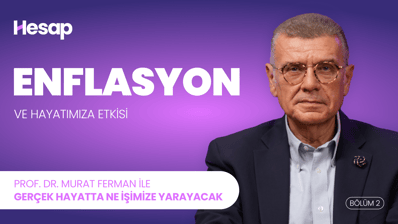 Enflasyon ve Hayatımıza Etkisi | Murat Ferman | Gerçek Hayatta Ne İşimize Yarayacak?