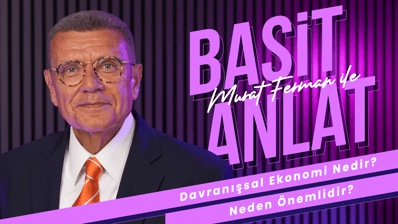 Davranışsal Ekonomi Nedir, Neden Önemlidir? | Murat Ferman ile Basit Anlat